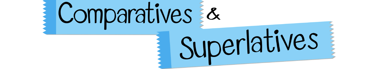 Lesson 1: Comparatives & Superlatives Banner